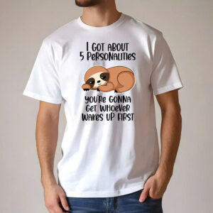 Sloth I Got About 5 Personalities Shirt Funny T-Shirt Sayings Gifts For Sloth Lovers (20)