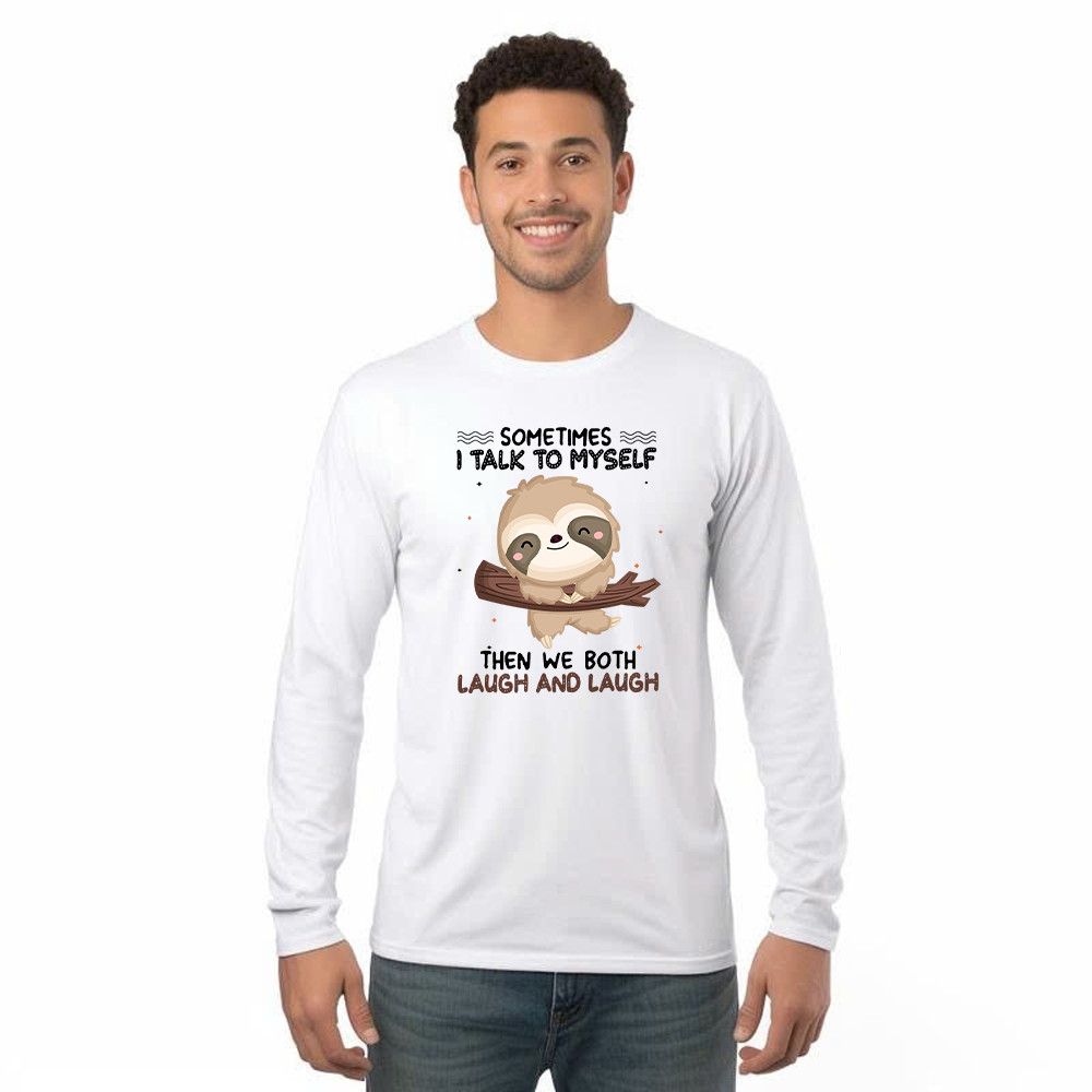 Sloth Sometimes I Talk To Myself Long Sleeve Shirt Cute Fun Sayings For Shirts Gift For Sloth Lovers