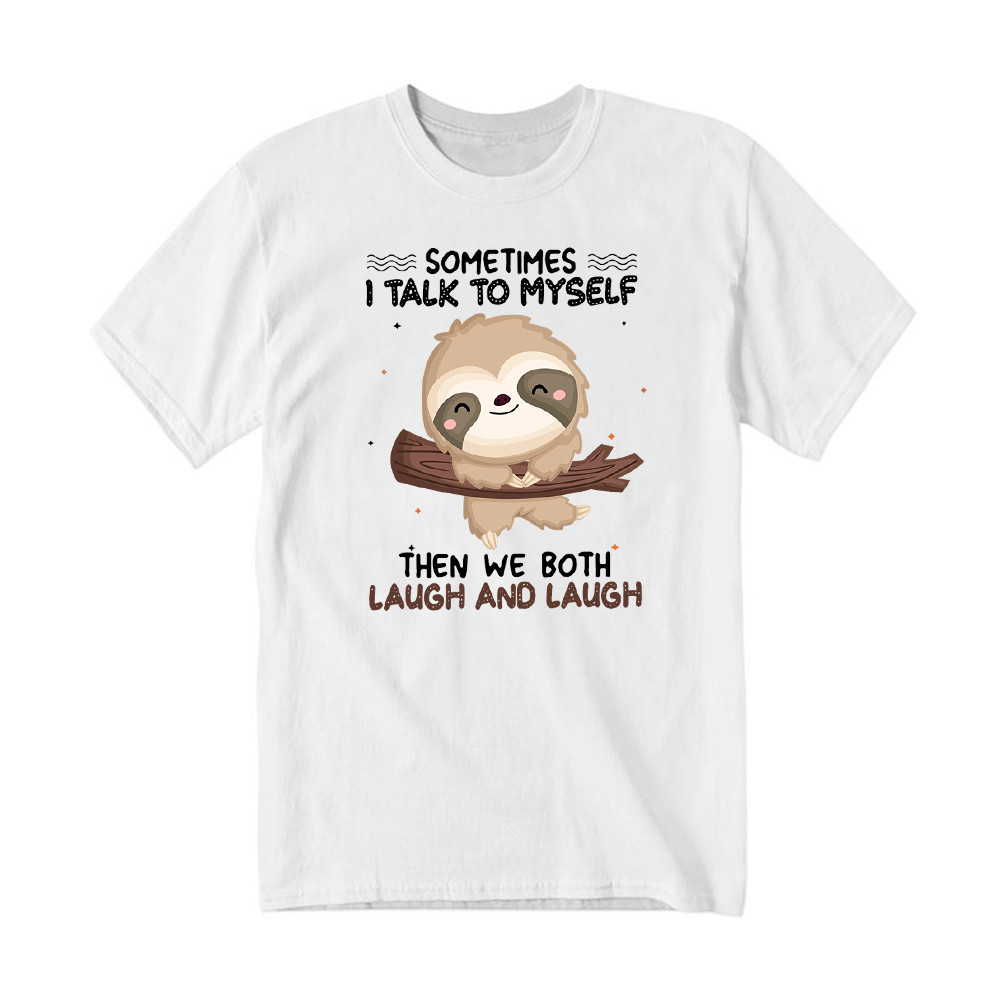 Sloth Sometimes I Talk To Myself T-Shirt Cute Fun Sayings For Shirts Gift For Sloth Lovers